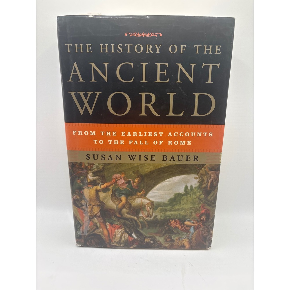 The History of the Ancient World Susan Wise Bauer Hardcover 039305974X Rome Book